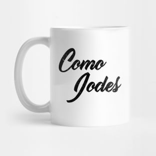 Como Jodes - grunge design Mug